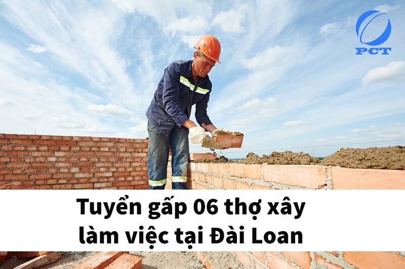 Cần tuyển 06 thợ xây làm việc tại Đài Loan